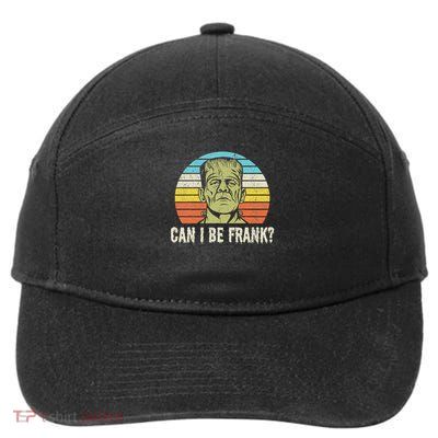 Halloween Can I Be Frank Funny Horror Frankenstein 7-Panel Snapback Hat