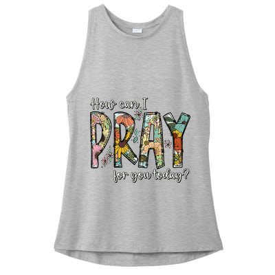 How Can I Pray For You Today Design Christian Ladies PosiCharge Tri-Blend Wicking Tank