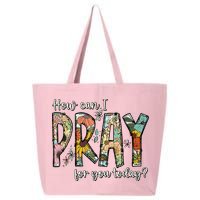 How Can I Pray For You Today Design Christian 25L Jumbo Tote