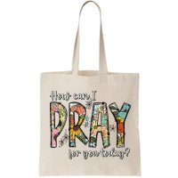 How Can I Pray For You Today Design Christian Bag