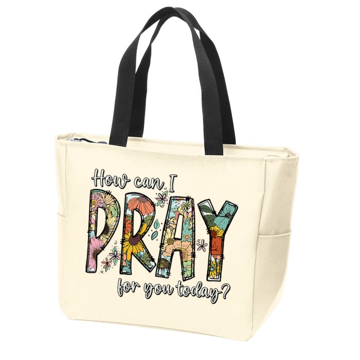 How Can I Pray For You Today Design Christian Zip Tote Bag