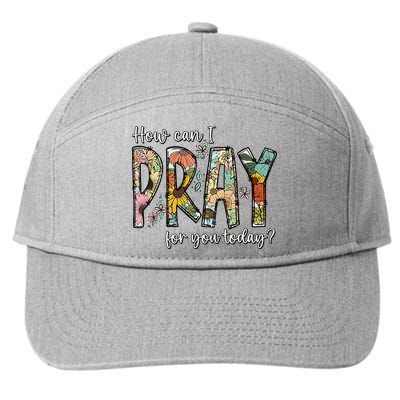 How Can I Pray For You Today Design Christian 7-Panel Snapback Hat