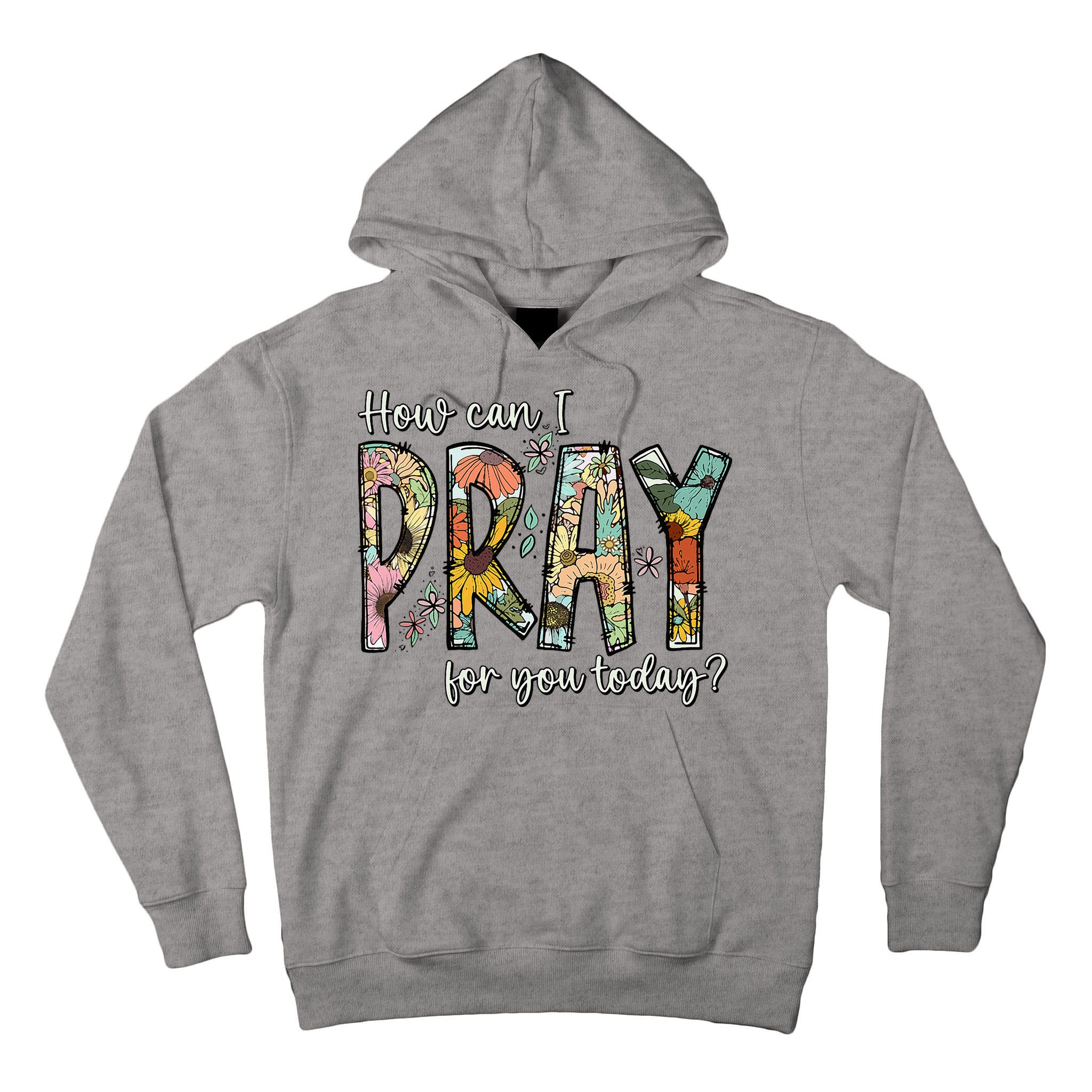 How Can I Pray For You Today Design Christian Tall Hoodie