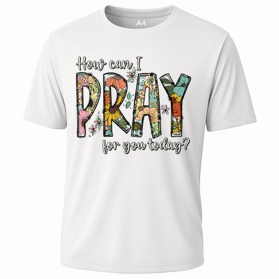 How Can I Pray For You Today Design Christian Performance Shirt