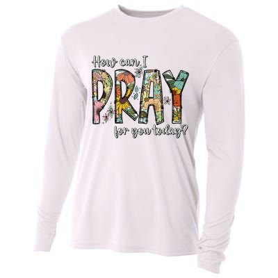How Can I Pray For You Today Design Christian Cooling Performance Long Sleeve Crew