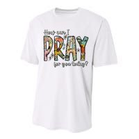 How Can I Pray For You Today Design Christian Performance Sprint T-Shirt