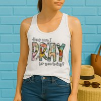 How Can I Pray For You Today Design Christian Womens Tank Top