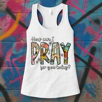 How Can I Pray For You Today Design Christian Womens Tank Top