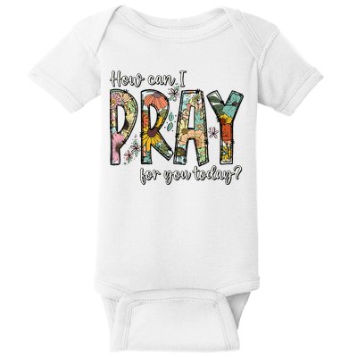 How Can I Pray For You Today Design Christian Baby Bodysuit