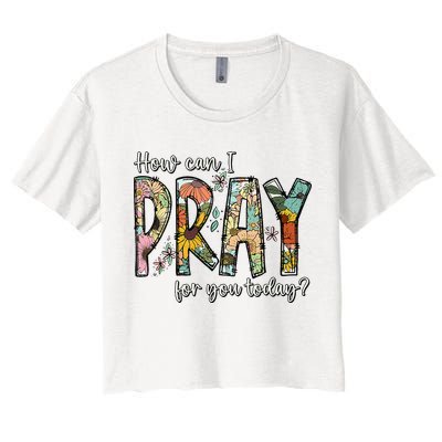 How Can I Pray For You Today Design Christian Crop Top