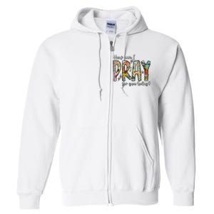 How Can I Pray For You Today Design Christian Full Zip Hoodie