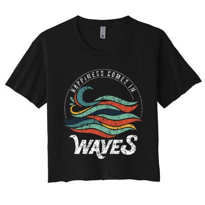 Happiness Comes In Waves  Vacation  Ocean Women's Crop Top Tee