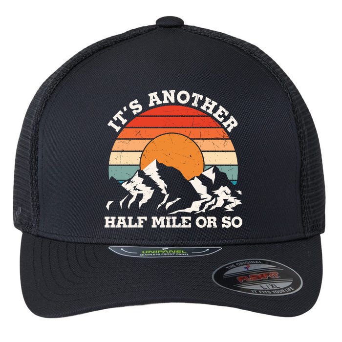 Hiking Camper It's Another Half Mile Or So Funny Camping Flexfit Unipanel Trucker Cap