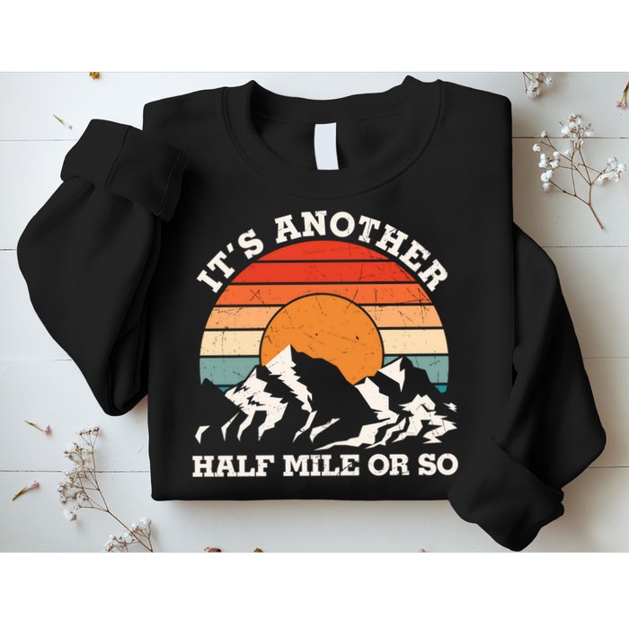 Hiking Camper It's Another Half Mile Or So Funny Camping Sweatshirt