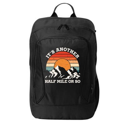 Hiking Camper It's Another Half Mile Or So Funny Camping City Backpack