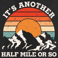 Hiking Camper It's Another Half Mile Or So Funny Camping 15oz Campfire Ceramic Mug