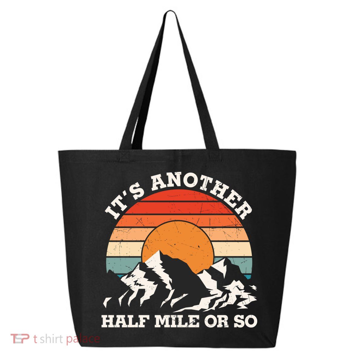 Hiking Camper It's Another Half Mile Or So Funny Camping 25L Jumbo Tote