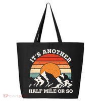 Hiking Camper It's Another Half Mile Or So Funny Camping 25L Jumbo Tote