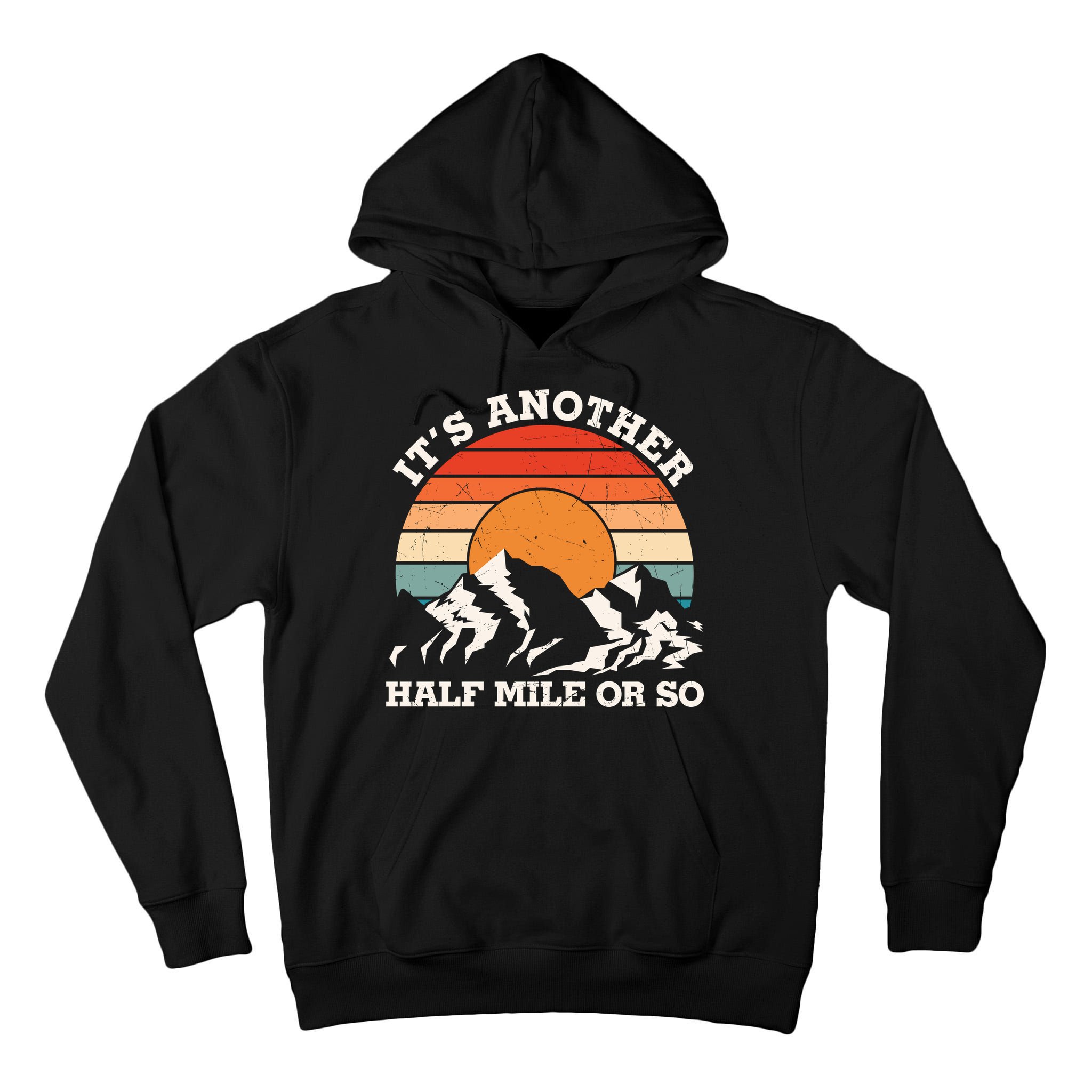 Hiking Camper It's Another Half Mile Or So Funny Camping Tall Hoodie
