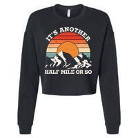 Hiking Camper It's Another Half Mile Or So Funny Camping Cropped Pullover Crew