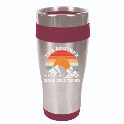 Hiking Camper It's Another Half Mile Or So Funny Camping 16oz Travel Tumbler