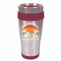 Hiking Camper It's Another Half Mile Or So Funny Camping 16oz Travel Tumbler