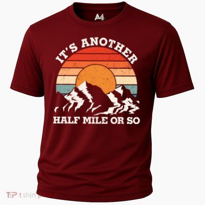 Hiking Camper It's Another Half Mile Or So Funny Camping Performance Shirt