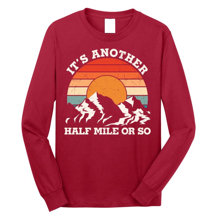 Hiking Camper It's Another Half Mile Or So Funny Camping Long Sleeve Shirt