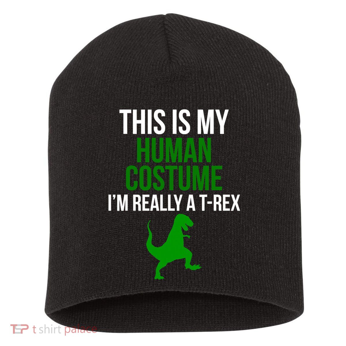 Human Costume I'm Really A TRex Funny Halloween Short Acrylic Beanie