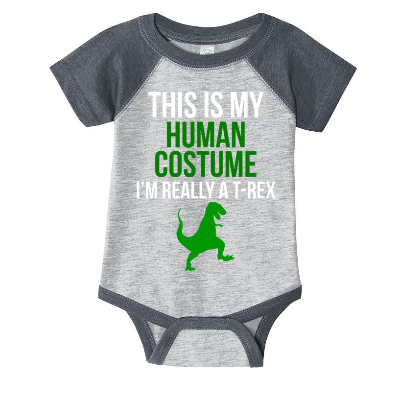 Human Costume I'm Really A TRex Funny Halloween Infant Baby Jersey Bodysuit