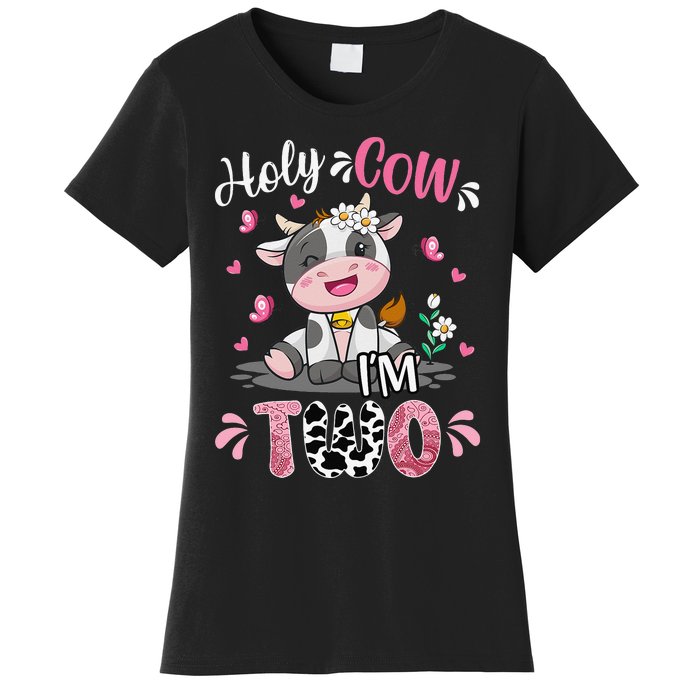 Holy Cow I'm Two 2 Years Old 2nd Birthday Outfit Women's T-Shirt