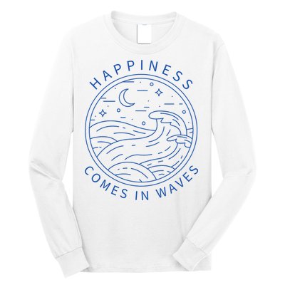 Happiness Comes In Waves Wave Surfer Surf Ocean Beach Lover Long Sleeve Shirt