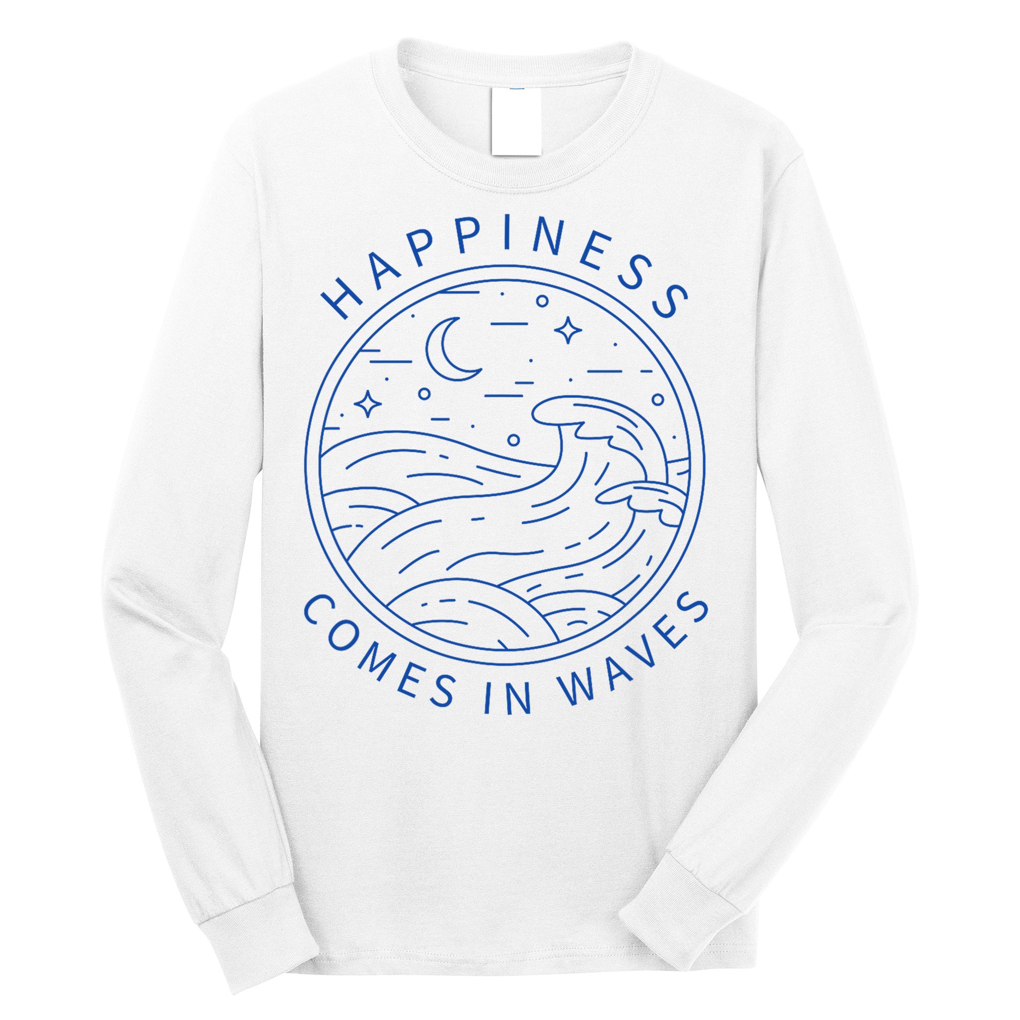 Happiness Comes In Waves Wave Surfer Surf Ocean Beach Lover Long Sleeve Shirt