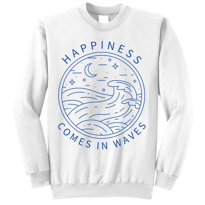 Happiness Comes In Waves Wave Surfer Surf Ocean Beach Lover Sweatshirt
