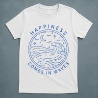 Happiness Comes In Waves Wave Surfer Surf Ocean Beach Lover T-Shirt