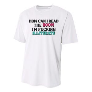 How Can I Read The Room I’M Fn Illiterate Performance Sprint T-Shirt