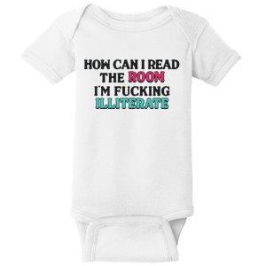 How Can I Read The Room I’M Fn Illiterate Baby Bodysuit