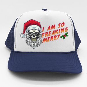 Halloween Christmas I Am So Freaking Merry Funny Skeleton Gift Trucker Hat