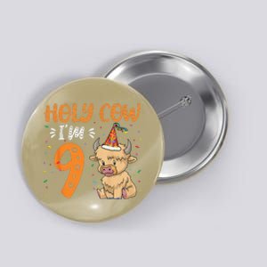 Holy Cow Im 9 Scottish Highland Cow Print 9th Birthday Button