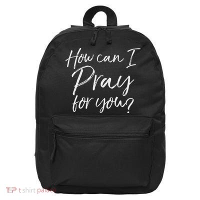How Can I Pray For You Christian Prayer Gif 16 in Basic Backpack