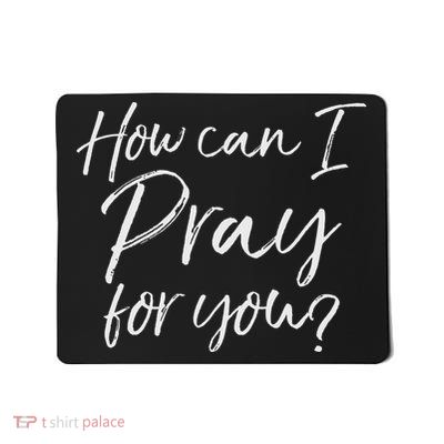 How Can I Pray For You Christian Prayer Gif Mousepad