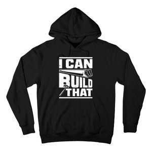 Hammer Carpenter I Can Build That Woodworking Hoodie