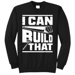 Hammer Carpenter I Can Build That Woodworking Sweatshirt