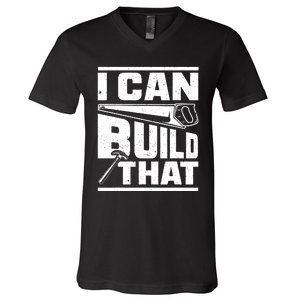 Hammer Carpenter I Can Build That Woodworking V-Neck T-Shirt