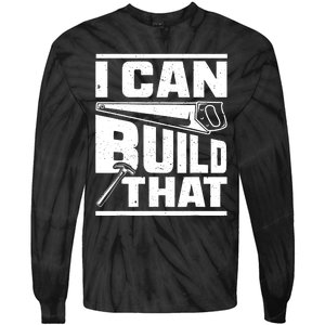 Hammer Carpenter I Can Build That Woodworking Tie-Dye Long Sleeve Shirt