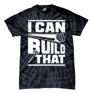 Hammer Carpenter I Can Build That Woodworking Tie-Dye T-Shirt