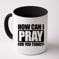 How Can I Pray For You Today Faith Jesus Mug