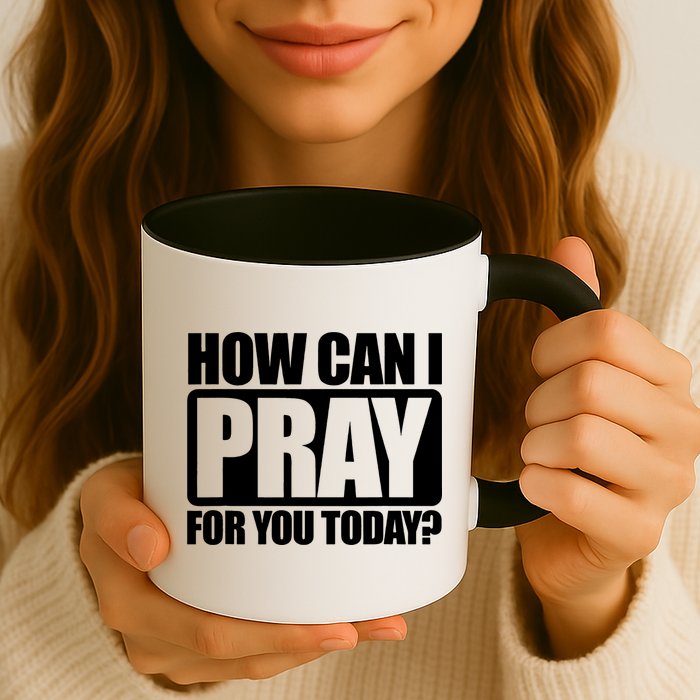 How Can I Pray For You Today Faith Jesus Mug