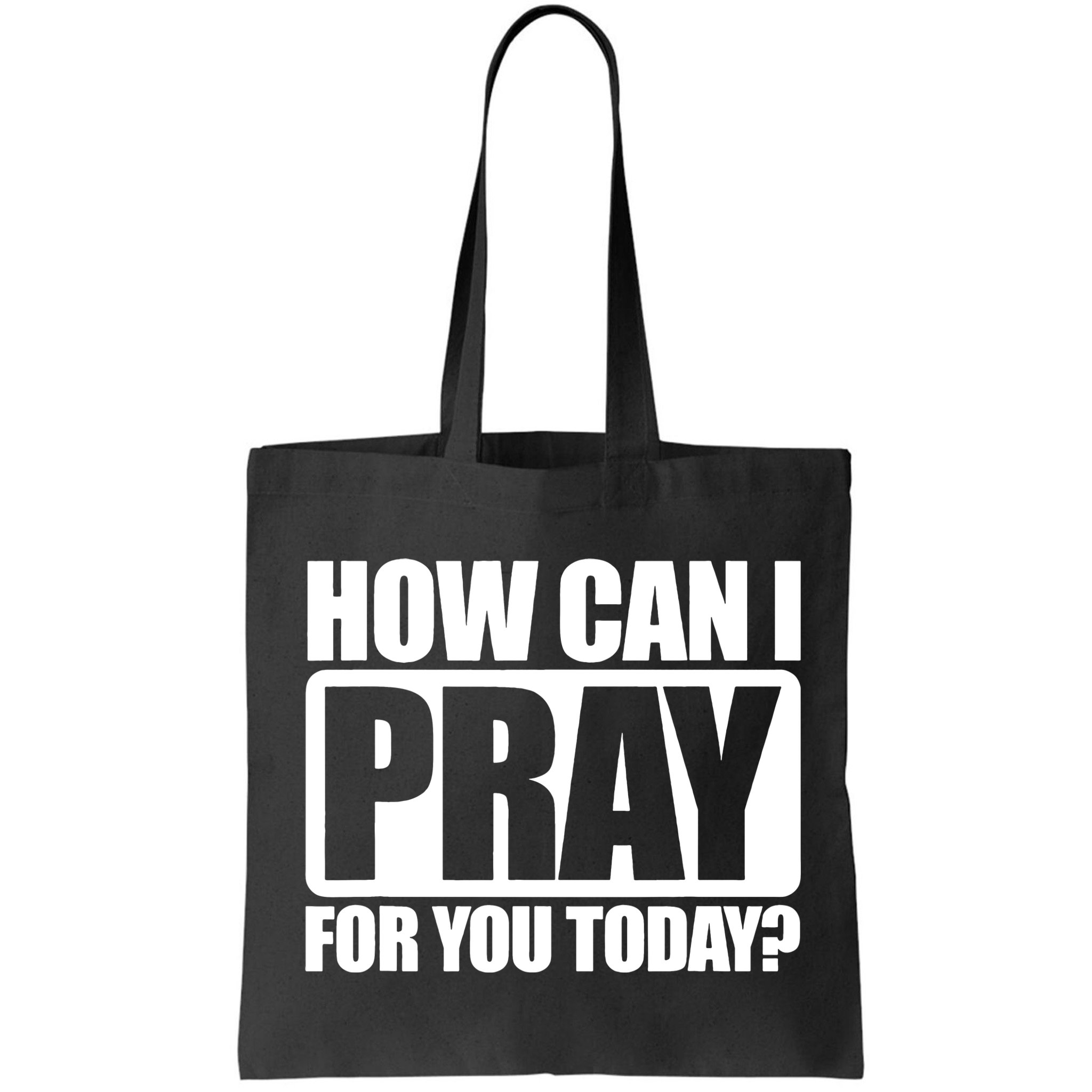 How Can I Pray For You Today Faith Jesus Bag