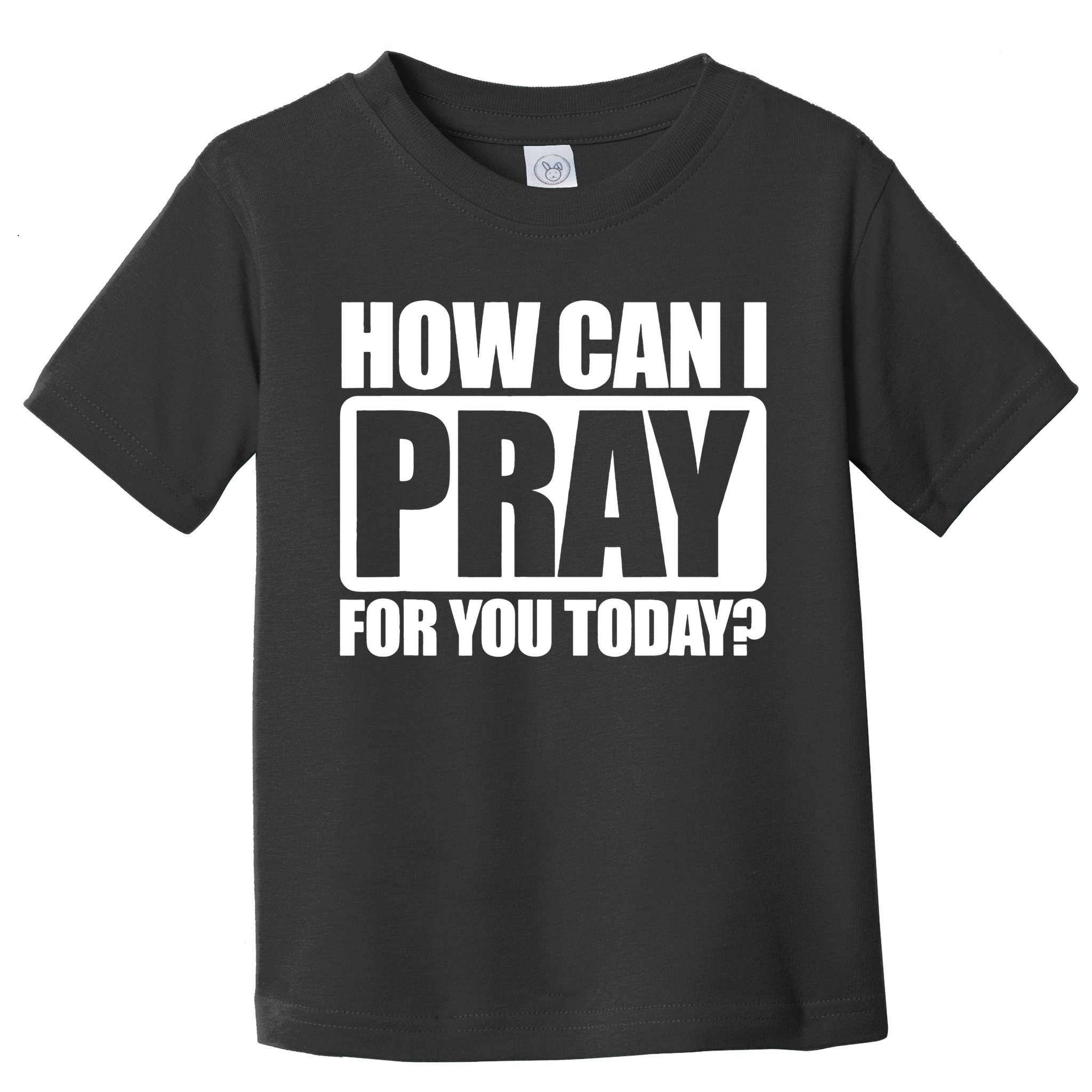 How Can I Pray For You Today Faith Jesus Toddler T-Shirt